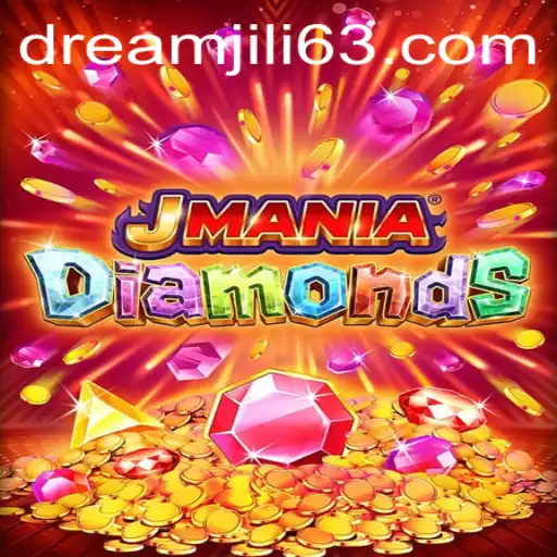 Explore the Exciting World of JManiaDiamonds: A New Gaming Experience with DREAMJILI