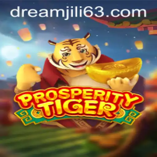 Exploring ProsperityTiger: A Captivating Gaming Journey Fuelled by DREAMJILI